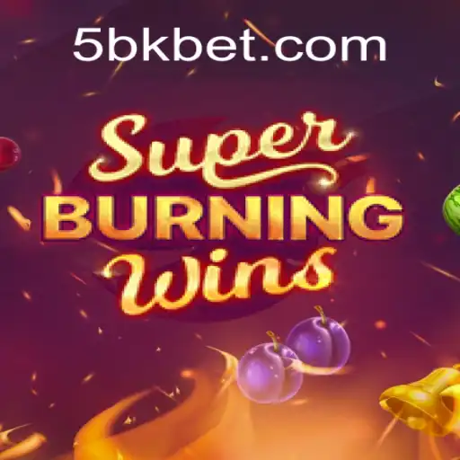 Exploring the Exciting World of SuperBurningWins with Bkbet